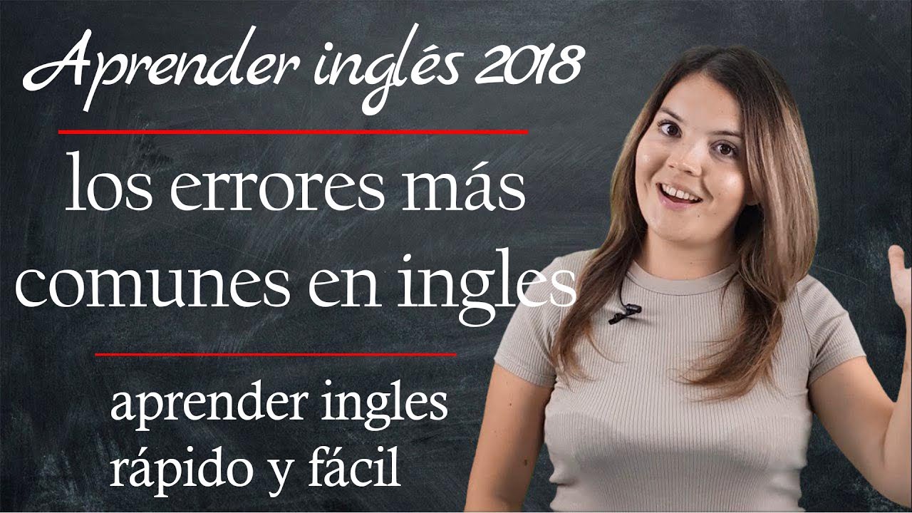 Aprender ingles 2018 / los errores más comunes en ingles / aprender ingles rápido y fácil 4k ingles para principiantes niños