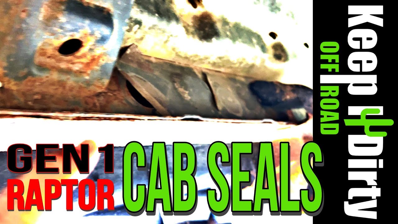 Cab Seals Gen1 Raptor - Don't let your truck rust away - YouTube