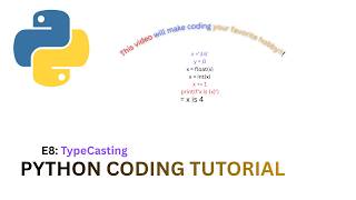 Python Coding E8: TypeCasting Python Type Casting Tutorial With Demonstration Python Basics L 8