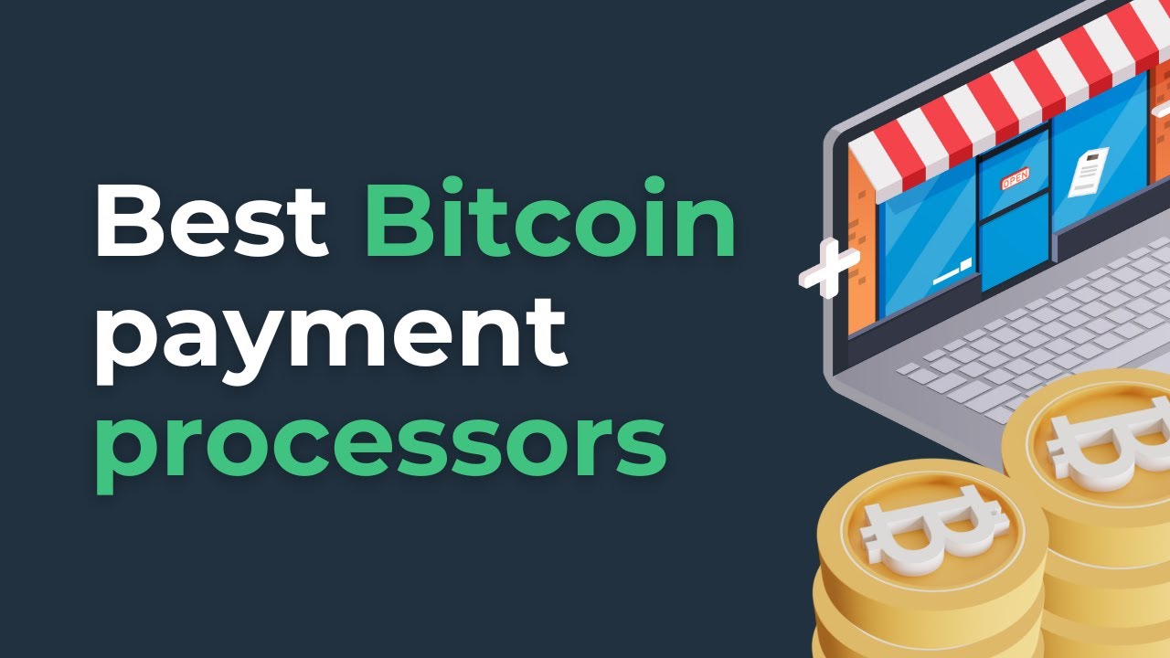 Top Bitcoin Payment Processors — 2024