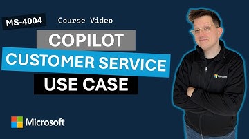 Empower your workforce with Microsoft 365 Copilot: Customer Service Use Case MS-4004