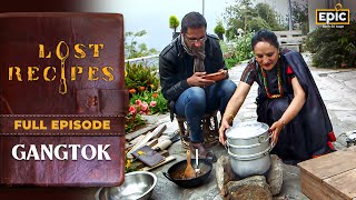 Gangtok | Yomari, Monshu Thatche | Lost Recipes | Old Indian Recipes | Full Episode