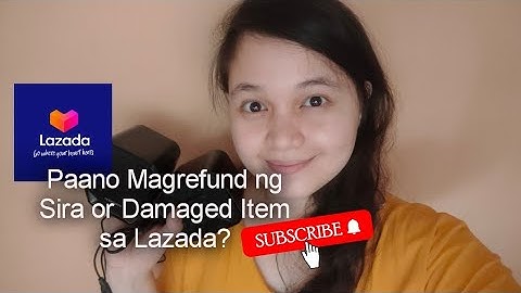 Paano magrefund ng Sira or Damaged Item sa Lazada | Step by Step Tutorial