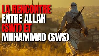 Quand le Prophète Muhammad (sws) a Rencontré Allah (swt)