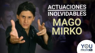 Actuaciones Inolvidables de MAGO MIRKO