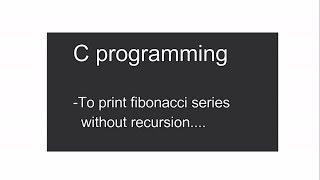 Fibonacci series without recursion-SAWIK