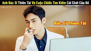 Review Phim: Anh Bác Sĩ Thiên Tài Và Cuộc Chiến Tìm Kiếm Sự Thật Cái Ch.ết Của Bố | Full