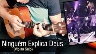 🎵 Preto no Branco - Ninguém Explica Deus ft. Gabriela Rocha (Violão Solo) by Rafael Alves chords