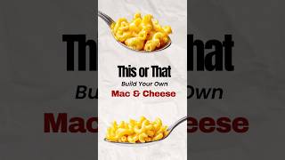 Build your own Mac & Cheese #food #foryou #thisorthat #macandcheese