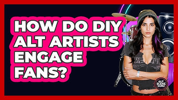 How Do DIY Alt Artists Engage Fans? - Alt Scene Guru