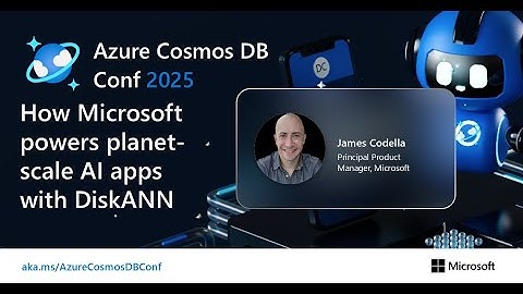 How Microsoft powers planet-scale AI apps with DiskANN