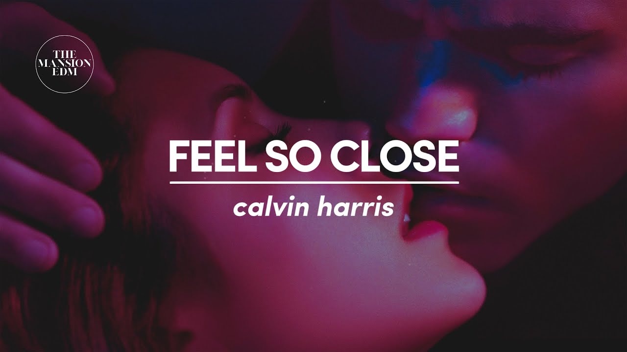 Calvin Harris - Feel So Close (Lyrics) Calvin Harris - Feel So Close (Lyrics)