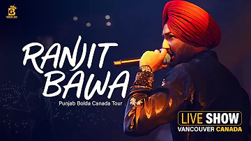 Ranjit Bawa | Full Show | Live show in Vancouver | Punjab Bolda Canada Tour | Gurjit Bal Productions