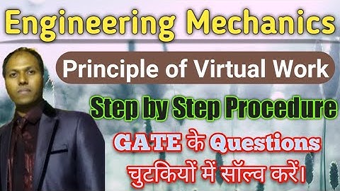 11. Principle of Virtual Work || Step by Step Procedure || Engineering Mechanics