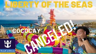 COCOCAY CANCELLED! Royal Caribbean Liberty of the Seas: What HAPPENED?!