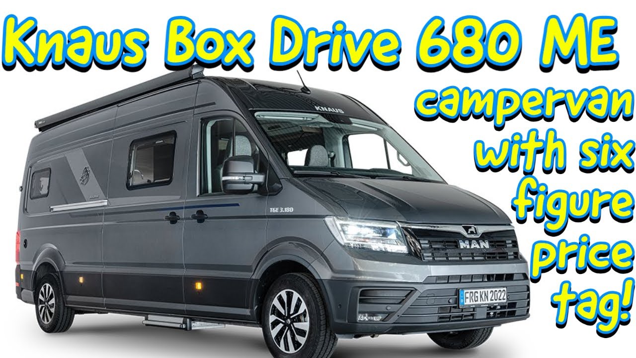 Campervan with six figure price tag! Knaus Boxdrive 680ME 