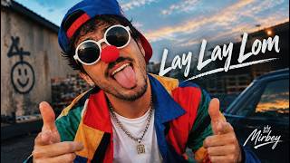 MİRBEY - LAY LAY LOM (Official Music)