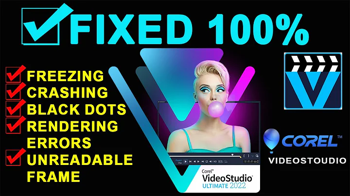 Corel Videostudio Crash, Freeze, Not responding, Fails to Rendering, Frame is Unreadable | Fixed 100 - DayDayNews