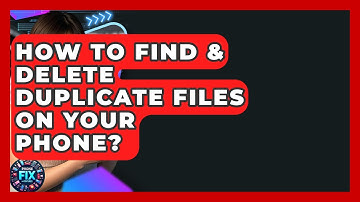 How To Find & Delete Duplicate Files On Your Phone? - Phone Fix and Features