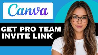 How to Get a Canva Pro Team Invite Link (Step-by-Step Guide)