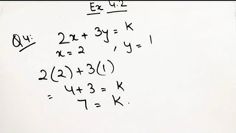 Find the value of k,if x=2,y=1 is a solution of the equation 2x+3y=k I