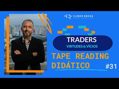 │??TAPE READING DIDÁTICO AULA 31 c/ CLEBER ROCHA??│?VIRTUDES & VÍCIOS DO TRADER?