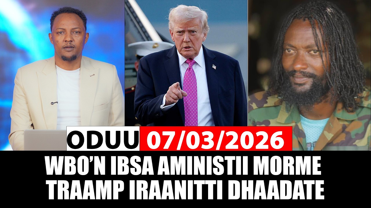 Oduu Sanbata 07/03/2026 | Ibsa Aminstii WBO'n morme | Donaald Traamp Dhaadate  @A3multimediastudio​