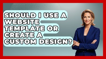 Should I Use A Website Template Or Create A Custom Design? - Job Success Network