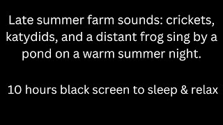 Late summer night sounds: crickets &amp; katydids with a distant frog sing black screen to sleep &amp; relax