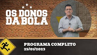 OS DONOS DA BOLA - 24/01/2023 - PROGRAMA COMPLETO