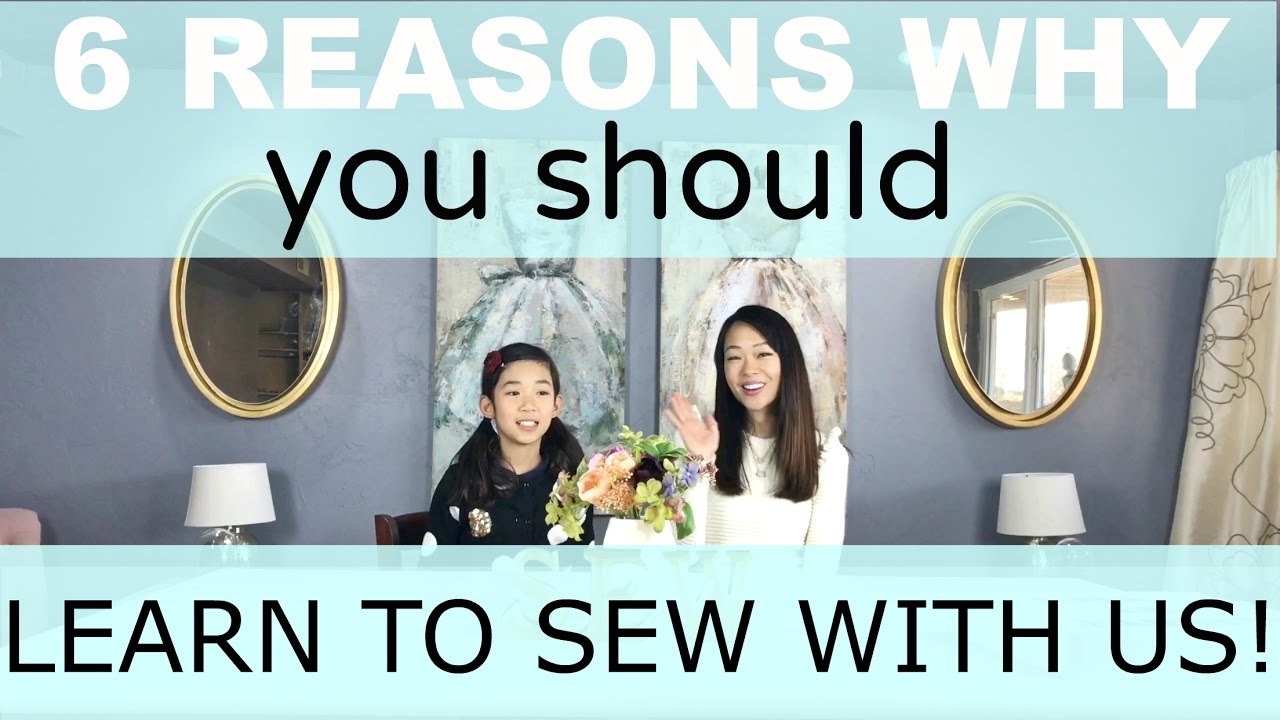 6 REASONS WHY YOU SHOULD LEARN TO SEW WITH US | MOTHER-DAUGHTER SEWING ...