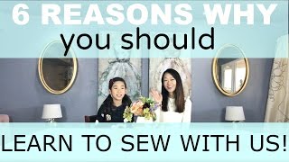 6 Reasons Why YOU Should Learn To Sew! - The Stitch Sisters