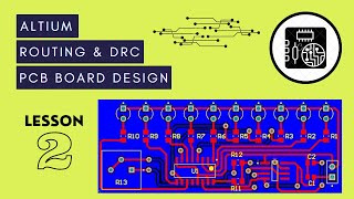 Altium Tutorial 2- Routing the Printed Circuit Board