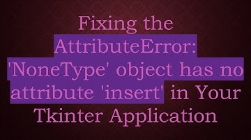 Fixing the AttributeError: 