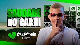 Eduardinho Dos Teclados - Saudade do Carai (Clipe Oficial)