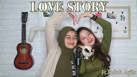 Thumbnail of LOVE STORY - Taylor swift Cover By Eltasya Natasha ft. Indah Aqila