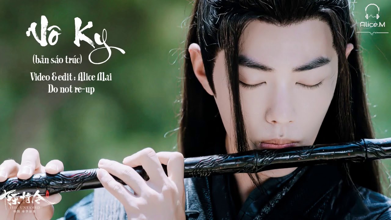 Vô kỵ ( Bản sáo trúc)||OTP Trần Tình Lệnh