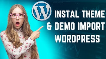 How we can install wordpress theme and import demo data