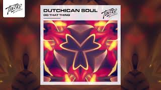 Dutchican Soul - Do That Thing Resimi