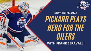 Pickard Plays Hero for the Oilers | Daily Faceoff LIVE Playoff Edition - May 15th