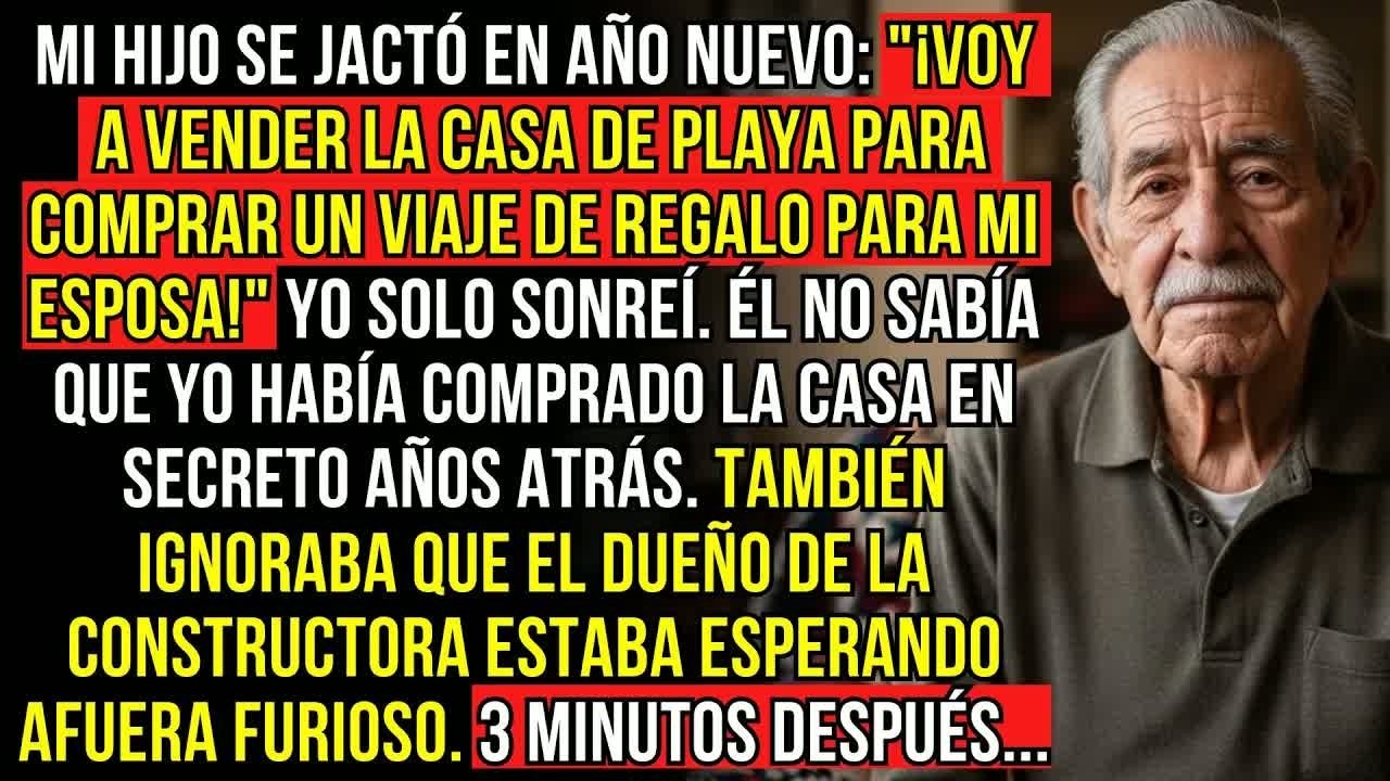 MI HIJO QUISO VENDER LA CASA DE PLAYA; YO ERA EL DUEÑO EN SECRETO… Y LO ESPERABAN
