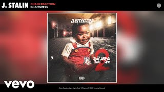 J. Stalin - Chain Reaction (Audio) Ft. Tj Marion