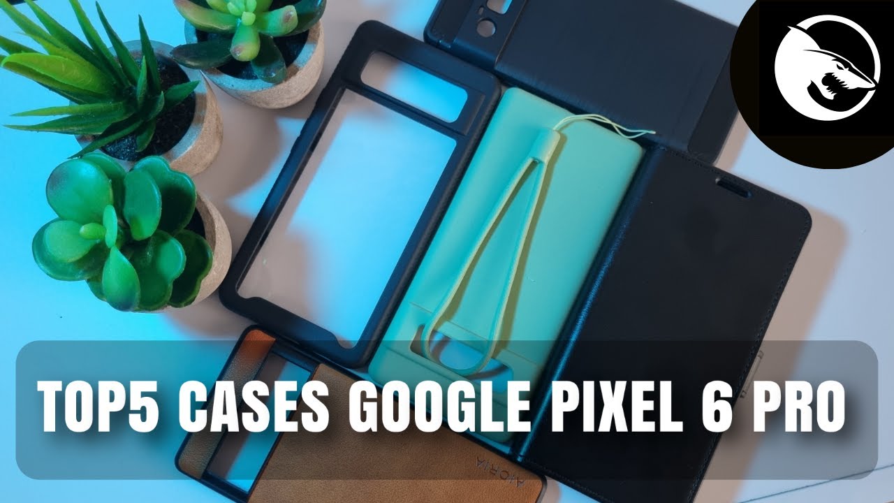 Top 5 Cases For Google Pixel 6 Pro Smartphone
