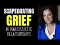 Scapegoating grief in narcissistic relationships