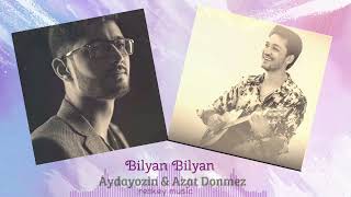 Aydayozin & Azat Donmez - Bilyan Bilyan _YAKYNDA _reskey music Resimi