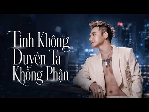 Tình Không Duyên Ta Không Phận - Chu Bin | Lyric Video : Anh cố giả vờ mạnh mẽ...