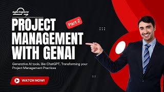 Transforming Project Management with Generative AI: Episode 2