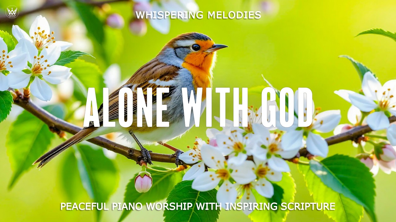 ALONE WITH GOD | Peaceful Piano Prayer Music With Scriptures & Beautiful Spring Scenes