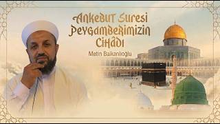 Ankebût Sûresi Işığında Peygamber Efendimizin Cihadı | Metin Balkanlıoğlu Hocaefendi