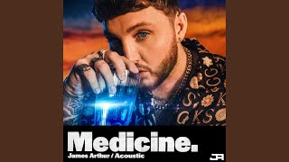 Medicine (Acoustic) - James Arthur